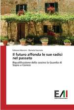 Il futuro affonda le sue radici nel passato