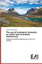 The Use of Ecological Networks as Viable Tool to Protect Biodiversity