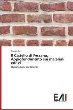 Il Castello Di Fossano. Approfondimento Sui Materiali Edilizi: I Riti Come Mezzo del Cambiamento