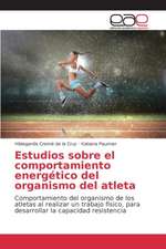 Estudios Sobre El Comportamiento Energetico del Organismo del Atleta