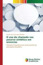 O USO Da Chamada Voz Passiva Sintetica Em Anuncios: Burocracia, Eficiencia E Resultado