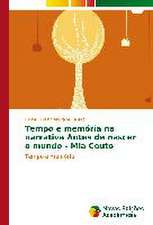 Tempo E Memoria Na Narrativa Antes de Nascer O Mundo - MIA Couto: Estudos No Brasil