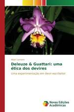 Deleuze & Guattari: Uma Etica DOS Devires