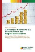 A Educacao Financeira E a Sobrevivencia Das Empresas Brasileiras: Uma Politica de Estado