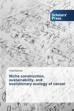 Niche Construction, Sustainability, and Evolutionary Ecology of Cancer: A Quantitative Study