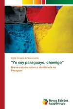 "Yo Soy Paraguayo, Chamigo": Estrategias, Conflitos E O Desenvolvimento Regional