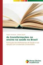 As Transformacoes No Ensino Na Saude No Brasil: Medicos, Advogados E Industria Farmaceutica