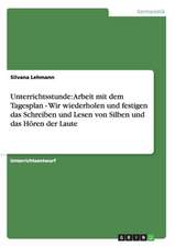 Unterrichtsstunde: Arbeit mit dem Tagesplan - Wir wiederholen und festigen das Schreiben und Lesen von Silben und das Hören der Laute