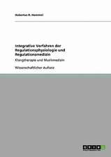 Integrative Verfahren der Regulationsphysiologie und Regulationsmedizin