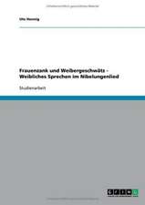 Frauenzank und Weibergeschwätz - Weibliches Sprechen im Nibelungenlied