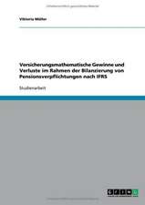 Versicherungsmathematische Gewinne und Verluste im Rahmen der Bilanzierung von Pensionsverpflichtungen nach IFRS