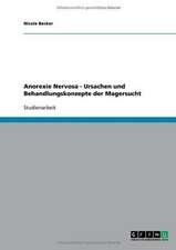 Anorexie Nervosa - Ursachen und Behandlungskonzepte der Magersucht