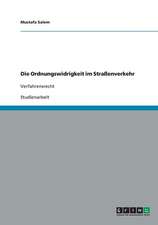 Die Ordnungswidrigkeit im Straßenverkehr