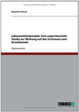 Lebensmittelskandale: Eine experimentelle Studie zur Wirkung auf das Vertrauen zum Einzelhandel