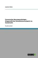 Forensische Neuropsychologie - Diagnostik bei Simulationsverdacht im Sozialrecht