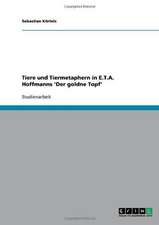 Tiere und Tiermetaphern in E.T.A. Hoffmanns 'Der goldne Topf'