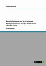 Der Waffenlose Krieg - Das Embargo