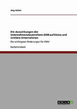 Die Auswirkungen der Unternehmensteuerreform 2008 auf kleine und mittlere Unternehmen