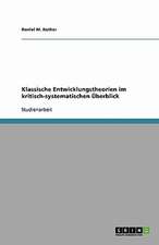 Klassische Entwicklungstheorien im kritisch-systematischen Überblick