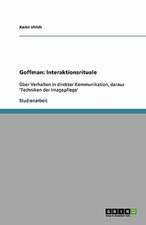 Goffman: Interaktionsrituale