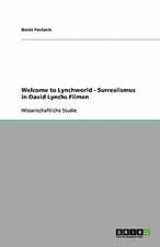 Welcome to Lynchworld - Surrealismus in David Lynchs Filmen