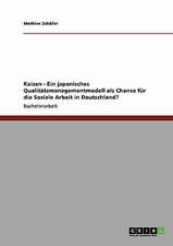 Kaizen - Ein japanisches Qualitätsmanagementmodell als Chance für die Soziale Arbeit in Deutschland?