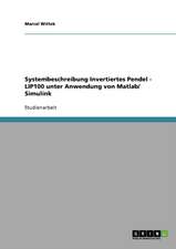 Systembeschreibung Invertiertes Pendel - LIP100 unter Anwendung von Matlab/ Simulink