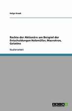 Rechte der Aktionäre am Beispiel der Entscheidungen Holzmüller, Macrotron, Gelatine