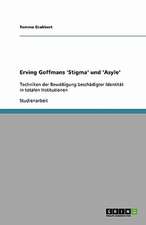 Erving Goffmans 'Stigma' und 'Asyle'