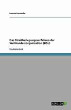 Das Streitbeilegungsverfahren der Welthandelsorganisation (DSU)