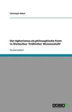 Der Aphorismus als philosophische Form in Nietzsches 'Fröhlicher Wissenschaft'