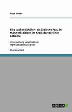 Else Lasker-Schüler - als jüdische Frau in Männerkleidern im Kreis der Berliner Bohéme