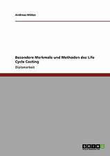 Besondere Merkmale und Methoden des Life Cycle Costing