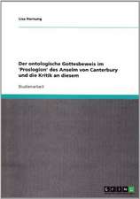 Der ontologische Gottesbeweis im 'Proslogion' des Anselm von Canterbury und die Kritik an diesem