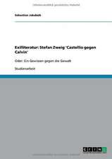 Exilliteratur: Stefan Zweig 'Castellio gegen Calvin'