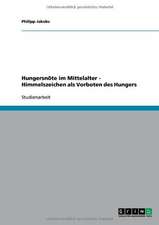 Hungersnöte im Mittelalter - Himmelszeichen als Vorboten des Hungers