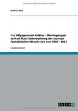 Die Allgegenwart Gottes - Überlegungen zu Karl Marx Untersuchung der zweiten Französischen Revolution von 1848 - 1851