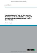 Die Grundsätze des Art. 79. Abs. 3 GG in der Weimarer Staatsrechtslehre am Beispiel des Bundesstaatsprinzips und der Lehre Carl Schmitts