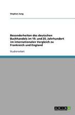 Besonderheiten des deutschen Buchhandels im 19. und 20. Jahrhundert im internationalen Vergleich zu Frankreich und England