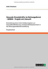 Gesunde Einsatzkräfte im Rettungsdienst - GERD© - Projekt mit Zukunft