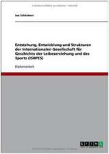 Entstehung, Entwicklung und Strukturen der Internationalen Gesellschaft für Geschichte der Leibeserziehung und des Sports (ISHPES)