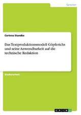 Das Textproduktionsmodell Göpferichs und seine Anwendbarkeit auf die technische Redaktion