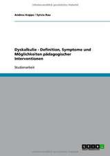 Dyskalkulie - Definition, Symptome und Möglichkeiten pädagogischer Interventionen