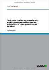 Empirische Studien zur prosodischen Markierung neuer und kontrastiver Information in typologisch diversen Sprachen