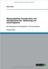 Übergangsphase, Koooperation und Anfangsunterricht - Bedeutung und Schwierigkeiten