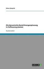 Die dynamische Bestellmengenplanung in Softwaresystemen