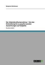 Der Arbeitskraftunternehmer. Entwicklung, Merkmale und psycho-soziale Auswirkungen