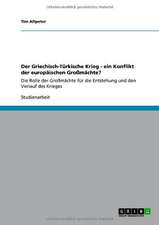 Der Griechisch-Türkische Krieg - ein Konflikt der europäischen Großmächte?