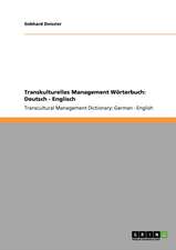 Transkulturelles Management Wörterbuch: Deutsch - Englisch