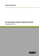 Die Olympischen Spiele als Mittel der Politik